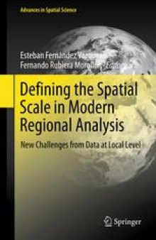 Defining the Spatial Scale in Modern Regional Analysis: New Challenges from Data at Local Level
