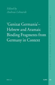 Genizat Germania' - Hebrew and Aramaic Binding Fragments from Germany in Context (Studies in Jewish History and Culture)