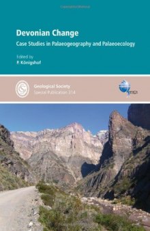 Devonian Change: Case studies in Palaegeography and Palaeoecology - Special Publication no 314