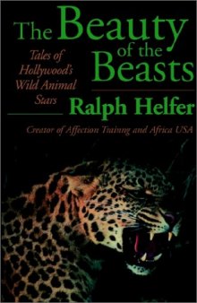 The Beauty of the Beasts: Tales of Hollywood’s Wild Animal Stars