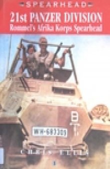 21ST PANZER DIVISION: Rommel's Afrika Korps Spearhead