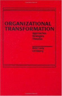 Organizational Transformation: Approaches, Strategies, and Theories