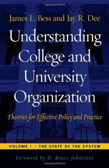 Understanding College and University Organization: Theories for Effective Policy and Practice; Volume I: The State of the System