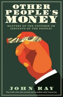 Other People's Money: Masters of the Universe or Servants of the People?