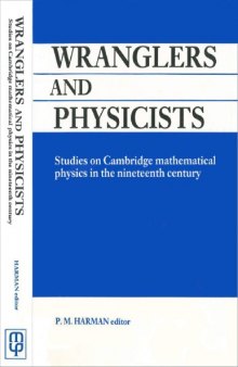 Wranglers and Physicists: Studies on Cambridge Physics in the Nineteenth Century  