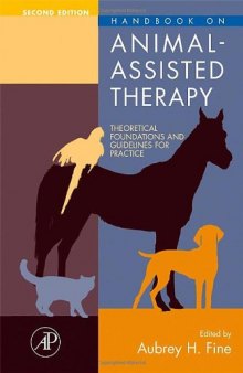 Handbook on Animal-Assisted Therapy, Second Edition: Theoretical Foundations and Guidelines for Practice