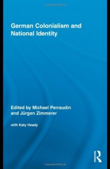 German Colonialism and National Identity (Routledge Studies in Modern European History)  