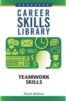 Teamwork Skills (Career Skills Library) - Third Edition