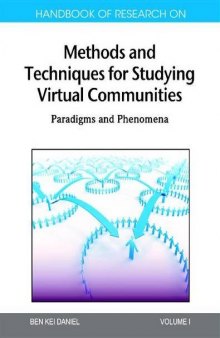 Handbook of Research on Methods and Techniques for Studying Virtual Communities: Paradigms and Phenomena, Volume 1  