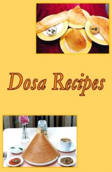 Dosa Recipes  (Crepes Pancakes) (Cookbook)
