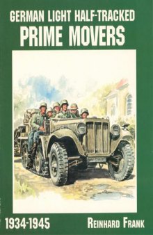 German Light Half-Tracked Prime Movers 1934-1945 (Schiffer Military History)