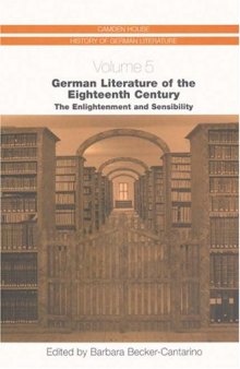 German Literature of the Eighteenth Century: The Enlightenment and Sensibility  (Camden House History of German Literature) (Camden House History of German Literature)