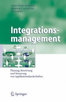 Integrationsmanagement: Planung, Bewertung und Steuerung von Applikationslandschaften (Business Engineering) (German Edition)