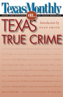 Texas Monthly On . . .: Texas True Crime