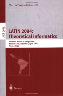 LATIN 2004: Theoretical Informatics: 6th Latin American Symposium, Buenos Aires, Argentina, April 5-8, 2004. Proceedings
