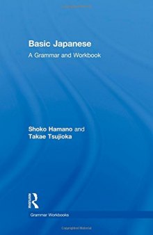 Basic Japanese: A Grammar and Workbook