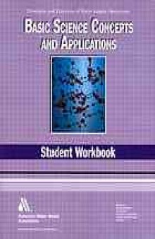 Basic science concepts and applications : student workbook