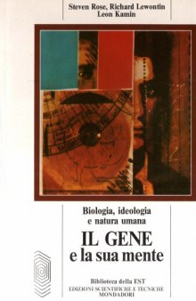 Il gene e la sua mente: biologia, ideologia e natura umana