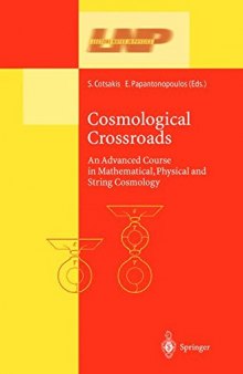 Cosmological Crossroads - An Advanced Course in Mathematical, Physical and String Cosmology