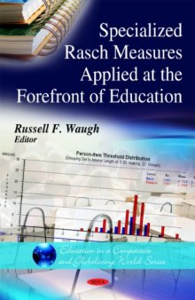 Specialized Rasch Measures Applied at the Forefront of Education (Education in a Competitive and Globalizing World)  