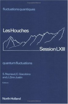Fluctuations quantiques: Les Houches, Session LXIII, 27 juin-28 juillet 1995 = Quantum fluctuations