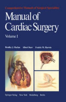 Manual of Cardiac Surgery: Volume 1