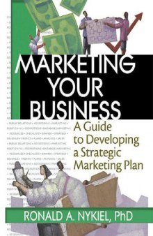 Marketing Your Business: A Guide to Developing a Strategic Marketing Plan