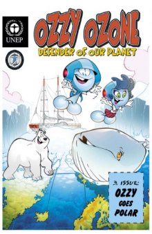 Ozzy Ozone: Defender of Our Planet - Ozzy Goes Polar  for Kids
