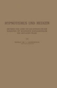 Hypnotismus und Medizin: Grundriss der Lehre von der Hypnose und der Suggestion mit Besonderer Berücksichtigung der Ärztlichen Praxis