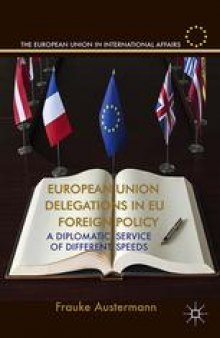 European Union Delegations in EU Foreign Policy: A Diplomatic Service of Different Speeds