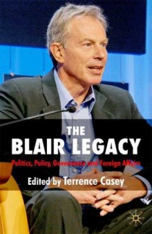 The Blair Legacy: Politics, Policy, Governance, and Foreign Affairs