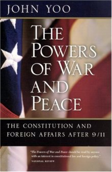 The Powers of War and Peace: The Constitution and Foreign Affairs after 9 11