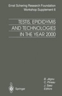 Testis, Epididymis and Technologies in the Year 2000: 11th European Workshop on Molecular and Cellular Endocrinology of the Testis