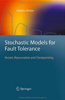 Stochastic Models for Fault Tolerance: Restart, Rejuvenation and Checkpointing