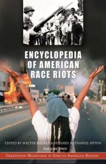 Encyclopedia of American Race Riots [Two Volumes]: Greenwood Milestones in African American History
