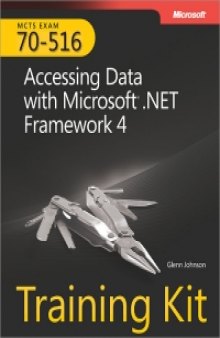 Exam 70-516: Accessing Data with Microsoft .NET Framework 4: MCTS Self-Paced Training Kit
