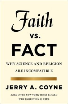 Faith Versus Fact Why Science and Religion Are Incompatible