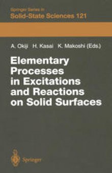 Elementary Processes in Excitations and Reactions on Solid Surfaces: Proceedings of the 18th Taniguchi Symposium Kashikojima, Japan, January 22–27, 1996