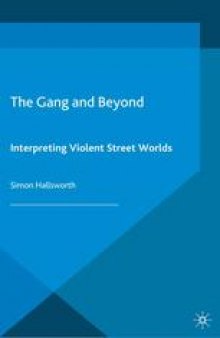 The Gang and Beyond: Interpreting Violent Street Worlds