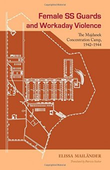 Female SS Guards and Workaday Violence: The Majdanek Concentration Camp, 1942-1944