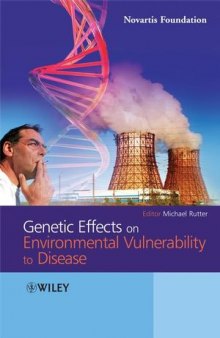 Genetic Effects on Environmental Vulnerability to Disease: Novartis Foundation Symposium 293