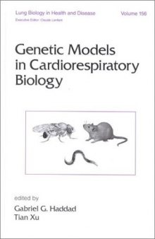 Lung Biology in Health & Disease Volume 156 Genetic Models in Cardiorespiratory Biology