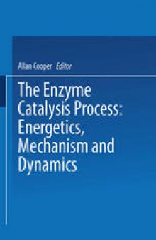 The Enzyme Catalysis Process: Energetics, Mechanism and Dynamics