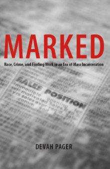 Marked: Race, Crime, and Finding Work in an Era of Mass Incarceration