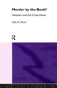 Murder by the Book?: Feminism and the Crime Novel (Narrative Forms and Social Formations)