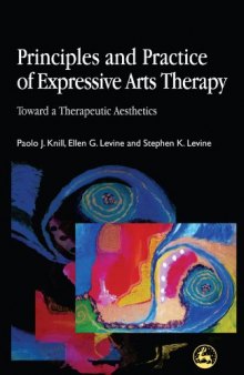 Principles And Practice Of Expressive Arts Therapy: Toward A Therapeutic Aesthetics