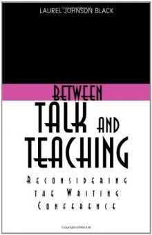 Between Talk And Teaching: Reconsidering the Writing Conference  