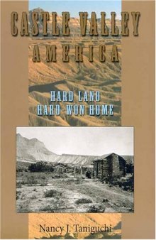 Castle Valley America: Hard Land, Hard-won Home