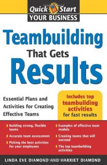 Teambuilding That Gets Results: Essential Plans and Activities for Creating Effective Teams (Quick Start Your Business)