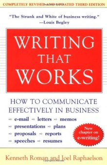 Writing that works: how to communicate effectively in business, e-mail, letters, memos, presentations, plans, reports, proposals, resumes, speeches